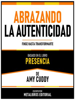 cover image of Abrazando La Autenticidad--Basado En El Libro Presencia De Amy Cuddy